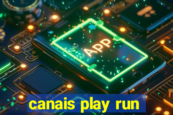 canais play run